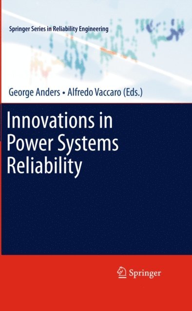 Alfredo Vaccaro, George Anders - Innovations in Power Systems Reliability, E-bok