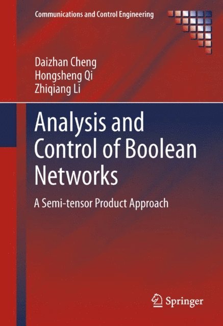 Zhiqiang Li, Hongsheng Qi, Daizhan Cheng - Analysis and Control of Boolean Networks, E-bok