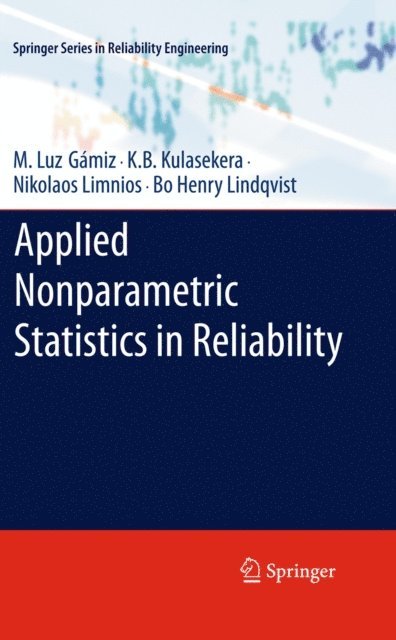 Bo Henry Lindqvist, Nikolaos Limnios, K. B. Kulasekera, M. Luz Gamiz - Applied Nonparametric Statistics in Reliability, E-bok