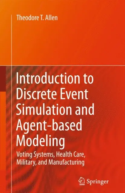 Theodore T. Allen - Introduction to Discrete Event Simulation and Agent-based Modeling, E-bok. Tillgänglighet: Lägg i varukorg
