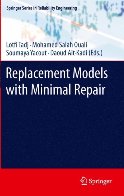 Daoud Ait-Kadi, Soumaya Yacout, M.-Salah Ouali, Lotfi Tadj - Replacement Models with Minimal Repair, E-bok