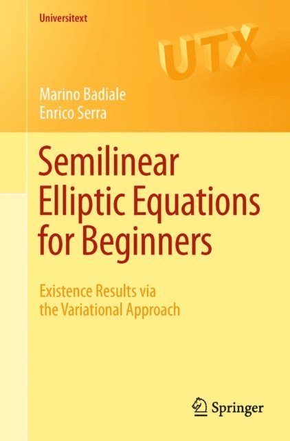 Enrico Serra, Marino Badiale - Semilinear Elliptic Equations for Beginners, E-bok
