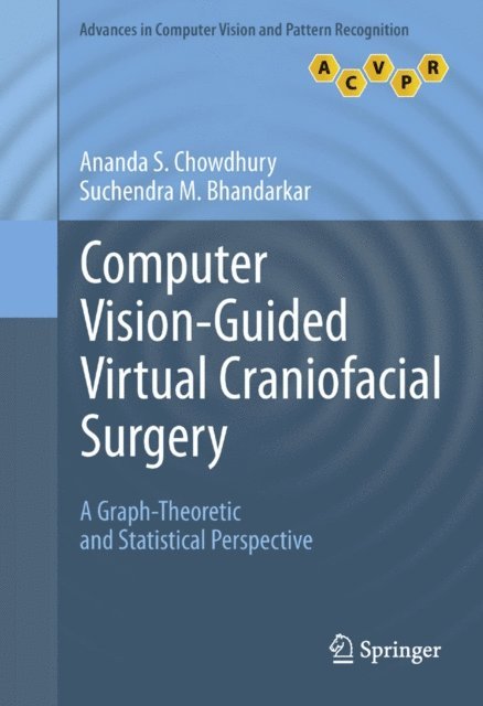 Suchendra M. Bhandarkar, Ananda S. Chowdhury - Computer Vision-Guided Virtual Craniofacial Surgery, E-bok