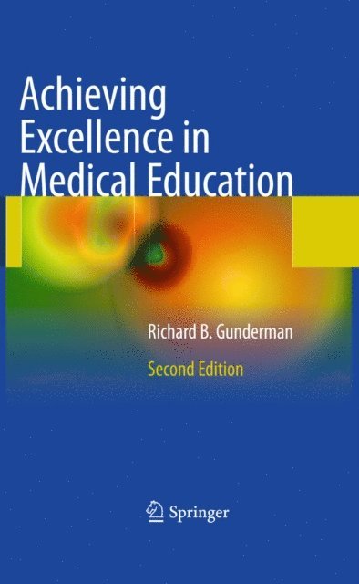 Richard B. Gunderman - Achieving Excellence in Medical Education, E-bok