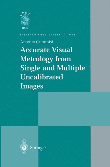 Antonio Criminisi - Accurate Visual Metrology from Single and Multiple Uncalibrated Images, E-bok