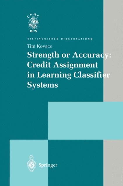 Tim Kovacs - Strength or Accuracy: Credit Assignment in Learning Classifier Systems, E-bok