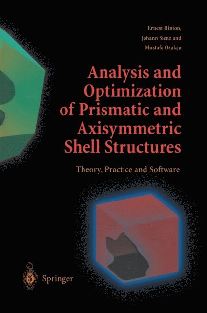Mustafa Ozakca, Johann Sienz, Ernest Hinton - Analysis and Optimization of Prismatic and Axisymmetric Shell Structures, E-bok. Tillgänglighet: Lägg i varukorg