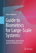 Guide to Biometrics for Large-Scale Systems