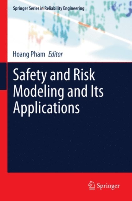 Hoang Pham - Safety and Risk Modeling and Its Applications, E-bok
