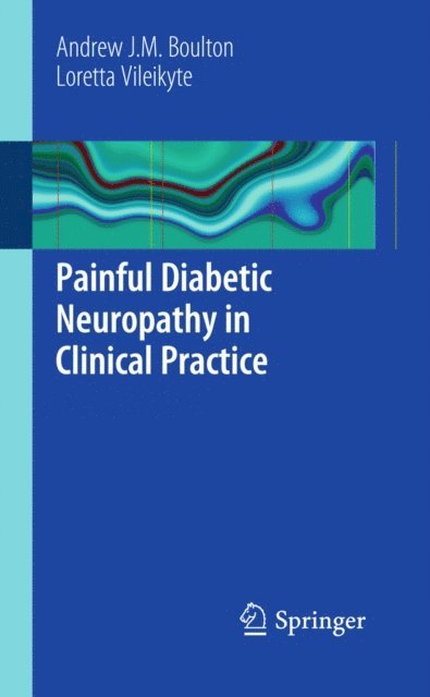 Loretta Vileikyte, Andrew J.M. Boulton - Painful Diabetic Neuropathy in Clinical Practice, E-bok