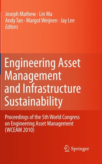 Jay Lee, Margot Weijnen, Andy Tan, Lin Ma, Joseph Mathew - Engineering Asset Management and Infrastructure Sustainability, E-bok