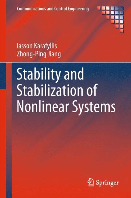 Zhong-Ping Jiang, Iasson Karafyllis - Stability and Stabilization of Nonlinear Systems, E-bok