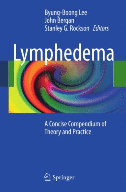 Stanley G. Rockson, John Bergan, Byung-Boong Lee - Lymphedema, E-bok