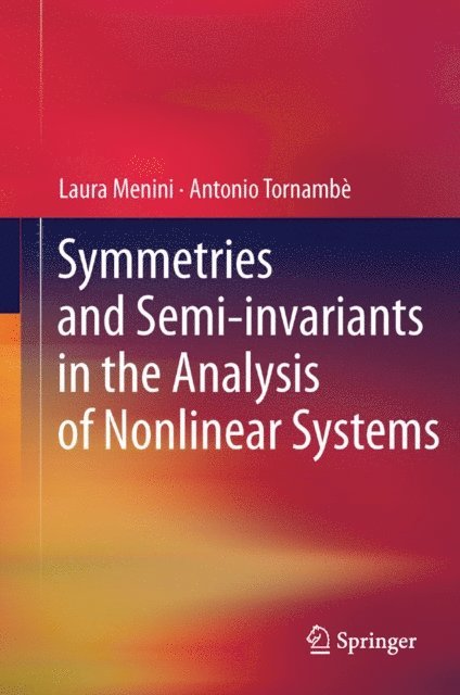 Antonio Tornambe, Laura Menini - Symmetries and Semi-invariants in the Analysis of Nonlinear Systems, E-bok