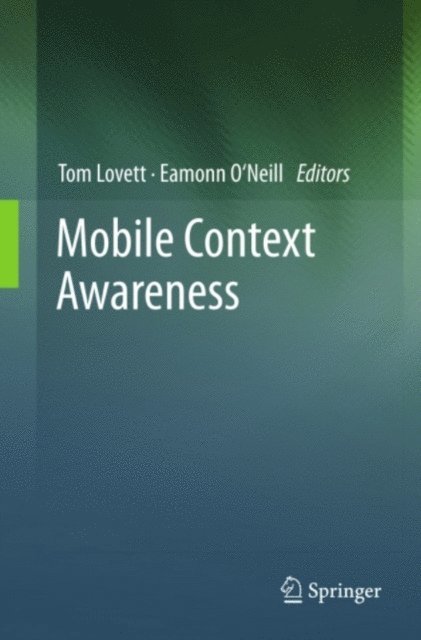 Eamonn O'Neill, Tom Lovett - Mobile Context Awareness, E-bok