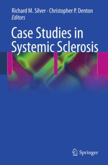 Christopher P. Denton, RICHARD SILVER - Case Studies in Systemic Sclerosis, E-bok