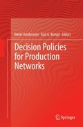 Decision Policies for Production Networks