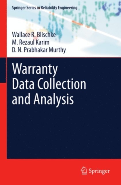 D. N. Prabhakar Murthy, M. Rezaul Karim, Wallace R. Blischke - Warranty Data Collection and Analysis, E-bok
