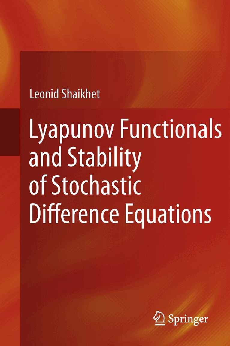 Leonid Shaikhet - Lyapunov Functionals and Stability of Stochastic Difference Equations, Inbunden. Tillgänglighet: Lägg i varukorg
