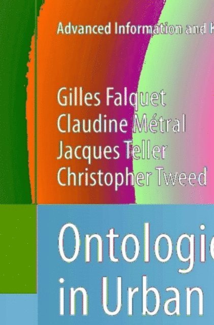 Christopher Tweed, Jacques Teller, Claudine Metral, Gilles Falquet - Ontologies in Urban Development Projects, E-bok