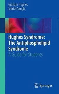 Hughes Syndrome: The Antiphospholipid Syndrome