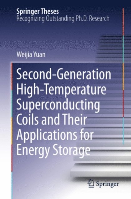 Weijia Yuan - Second-Generation High-Temperature Superconducting Coils and Their Applications for Energy Storage, E-bok