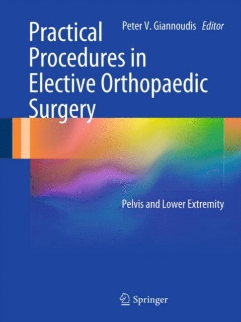 Peter V. Giannoudis - Practical Procedures in Elective Orthopaedic Surgery, E-bok