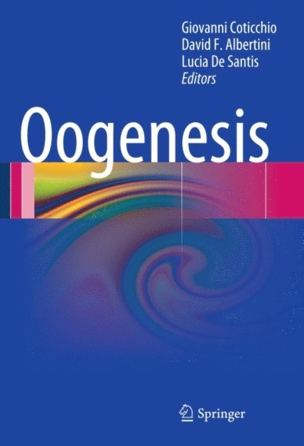 Lucia De Santis, David F. Albertini, Giovanni Coticchio - Oogenesis, E-bok