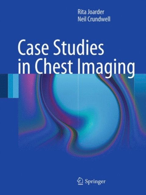 Neil Crundwell, Rita Joarder - Case Studies in Chest Imaging, E-bok