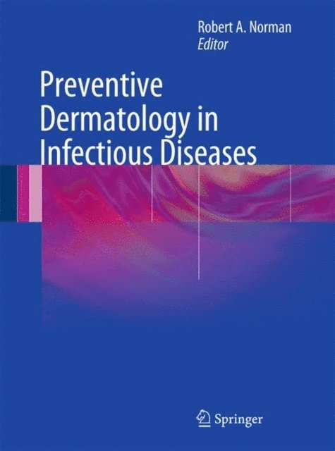 Robert A. Norman - Preventive Dermatology in Infectious Diseases, E-bok