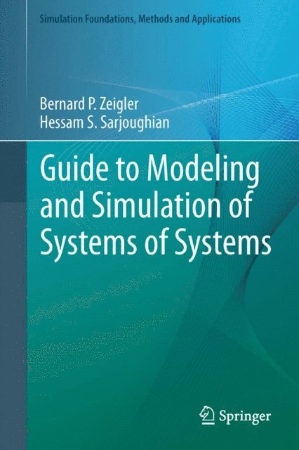 Hessam S. Sarjoughian, Bernard Zeigler - Guide to Modeling and Simulation of Systems of Systems, E-bok