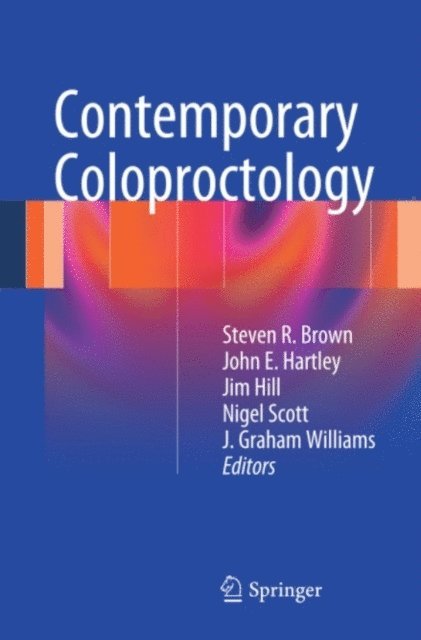 J. Graham Williams, Nigel Scott, Jim Hill, John E. Hartley, steven brown - Contemporary Coloproctology, E-bok