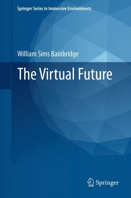 William Sims Bainbridge - Virtual Future, E-bok