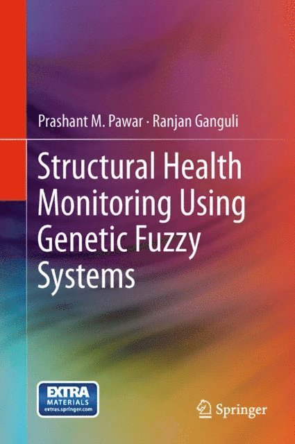 Ranjan Ganguli, Prashant M. Pawar - Structural Health Monitoring Using Genetic Fuzzy Systems, E-bok