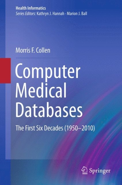 Morris F. Collen - Computer Medical Databases, E-bok