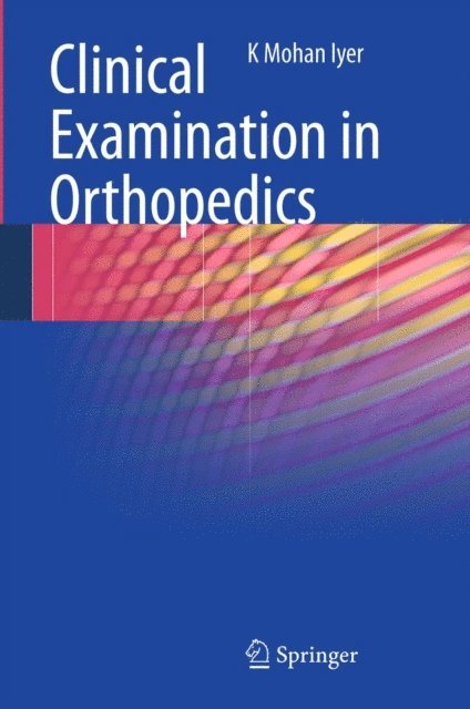 K. Mohan Iyer - Clinical Examination in Orthopedics, E-bok