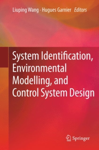 Hugues Garnier, Liuping Wang - System Identification, Environmental Modelling, and Control System Design, E-bok