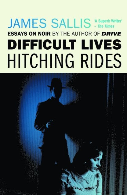 James Sallis - Difficult Lives - Hitching Rides, E-bok