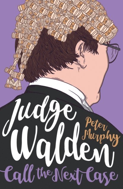 Peter Murphy - Judge Walden: Call the Next Case, E-bok