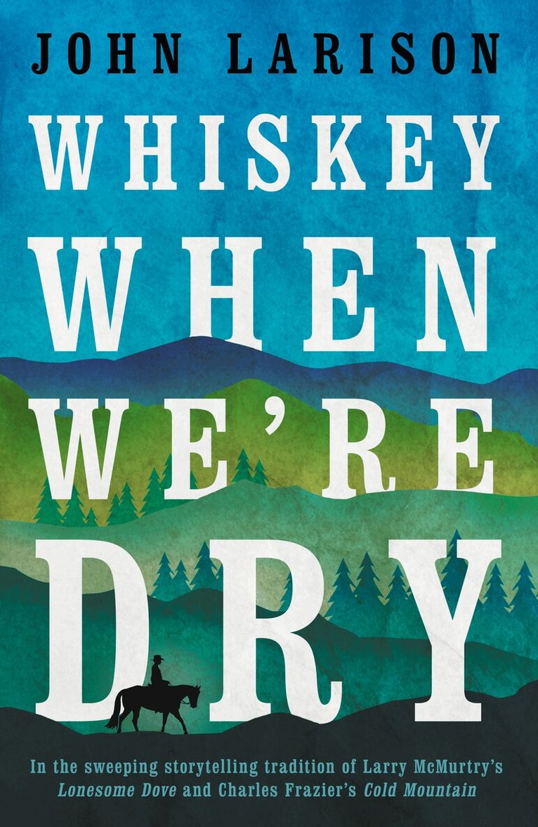 John Larison - Whiskey When We're Dry, Häftad