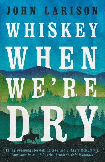 John Larison - Whiskey When We're Dry, E-bok
