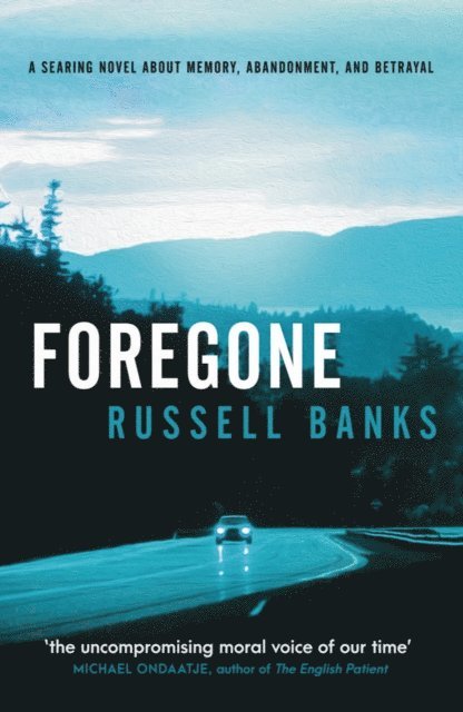 Russell Banks - Foregone, E-bok