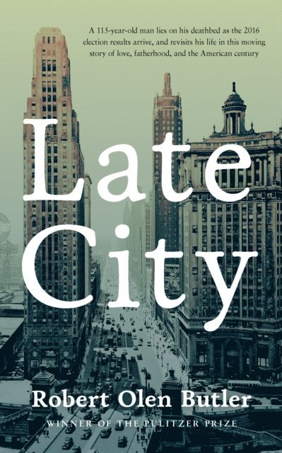 Robert Olen Butler - Late City, E-bok