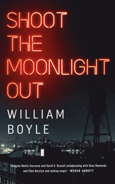 William Boyle - Shoot the Moonlight Out : Longlisted for the CWA Gold Dagger, E-bok
