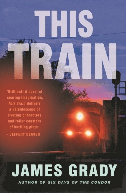 James Grady - This Train, E-bok