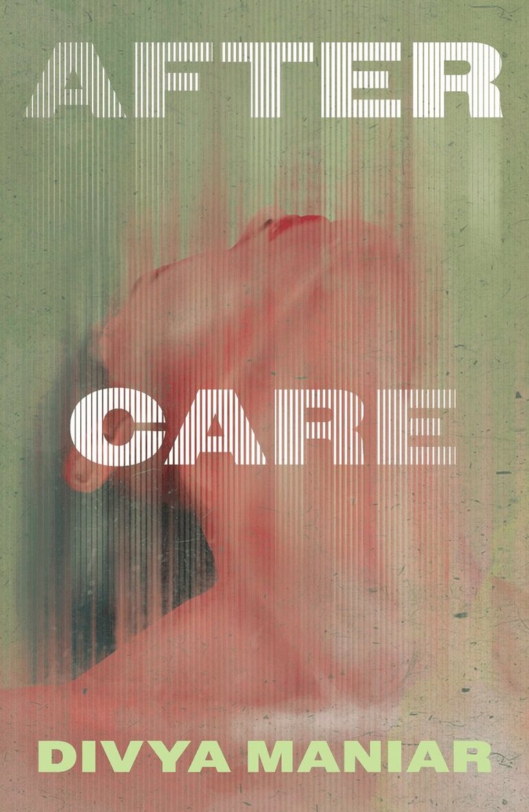 Divya Maniar - After Care, Häftad. Tillgänglighet: Lägg i varukorg