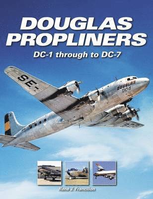 Rene J. Francillon - Douglas Propliners, Inbunden