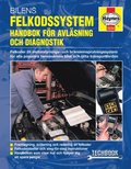 Bilens felkodssystem: Handbok fr avl'sning och diagnostik Haynes Techbook (svenske utgava)