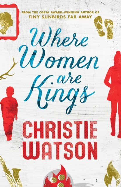 Christie Watson - Where Women are Kings, E-bok