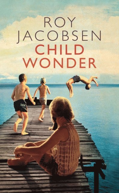 Roy Jacobsen - Child Wonder, E-bok